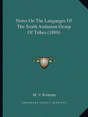 Notes On The Languages Of The South Andaman Group Of Tribes (1898)