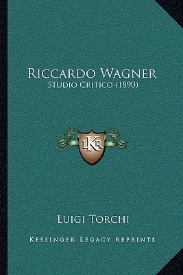 Riccardo Wagner: Studio Critico (1890)
