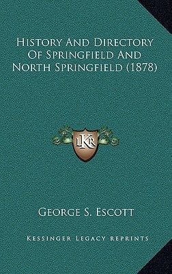 History And Directory Of Springfield And North Springfield (1878)