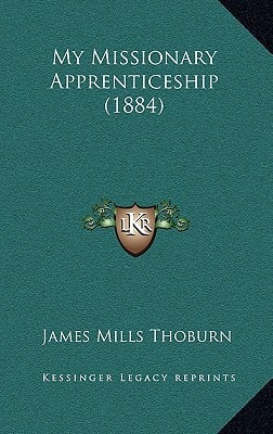 My Missionary Apprenticeship (1884)