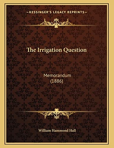 The Irrigation Question: Memorandum (1886)