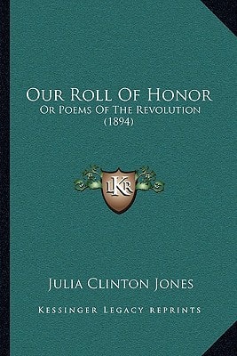 Our Roll Of Honor: Or Poems Of The Revolution (1894)