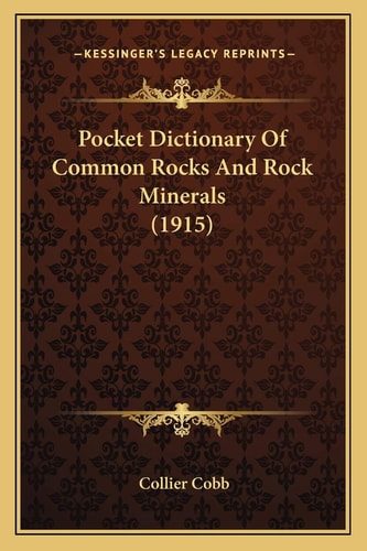 Pocket Dictionary Of Common Rocks And Rock Minerals (1915)