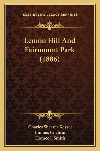Lemon Hill And Fairmount Park (1886)