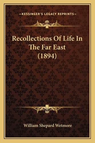 Recollections Of Life In The Far East (1894)