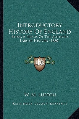 Introductory History Of England: Being A Precis Of The Author's Larger History (1880)