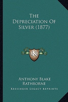 The Depreciation Of Silver (1877)