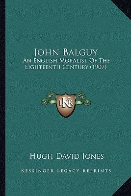 John Balguy: An English Moralist Of The Eighteenth Century (1907)