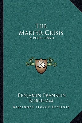 The Martyr-Crisis: A Poem (1861)