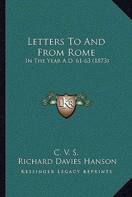 Letters To And From Rome: In The Year A.D. 61-63 (1873)