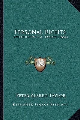 Personal Rights: Speeches Of P. A. Taylor (1884)