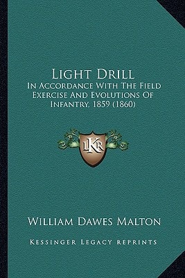 Light Drill: In Accordance With The Field Exercise And Evolutions Of Infantry, 1859 (1860)