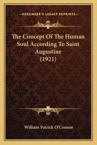 The Concept Of The Human Soul According To Saint Augustine (1921)