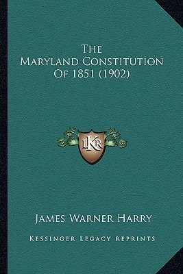 The Maryland Constitution Of 1851 (1902)