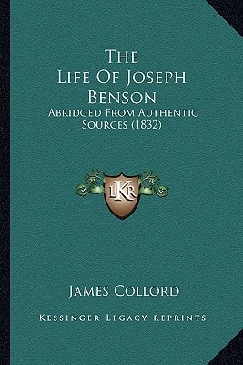 The Life Of Joseph Benson: Abridged From Authentic Sources (1832)