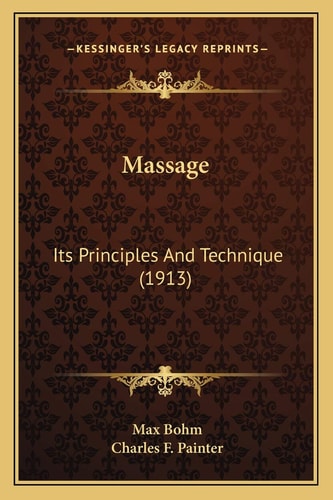 Massage: Its Principles And Technique (1913)