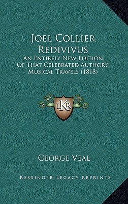 Joel Collier Redivivus: An Entirely New Edition, Of That Celebrated Author's Musical Travels (1818)