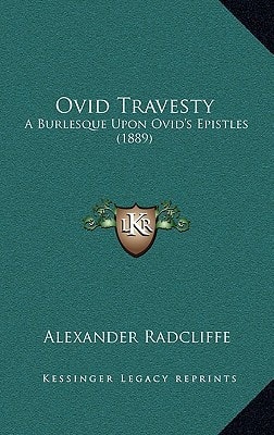 Ovid Travesty: A Burlesque Upon Ovid's Epistles (1889)