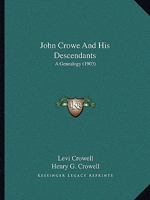 John Crowe And His Descendants: A Genealogy (1903)