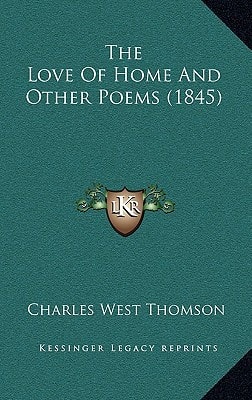 The Love Of Home And Other Poems (1845)