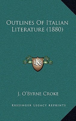 Outlines Of Italian Literature (1880)