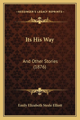 Its His Way: And Other Stories (1876)