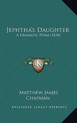 Jephtha's Daughter: A Dramatic Poem (1834)