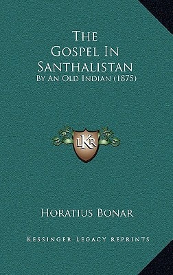 The Gospel In Santhalistan: By An Old Indian (1875)