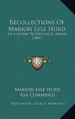 Recollections Of Marion Lyle Hurd: In A Letter To Weston B. Adams (1841)