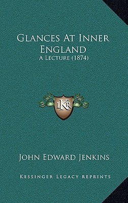 Glances At Inner England: A Lecture (1874)