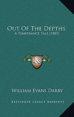 Out Of The Depths: A Temperance Tale (1885)
