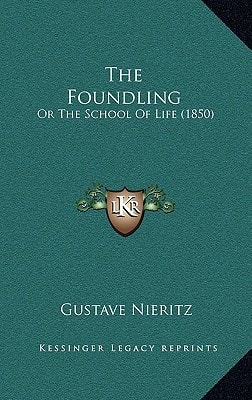 The Foundling: Or The School Of Life (1850)
