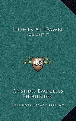 Lights At Dawn: Poems (1917)