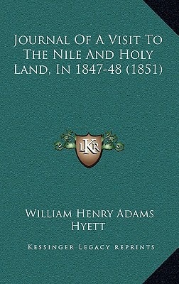 Journal Of A Visit To The Nile And Holy Land, In 1847-48 (1851)