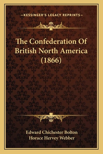 The Confederation Of British North America (1866)