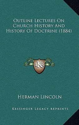 Outline Lectures On Church History And History Of Doctrine (1884)