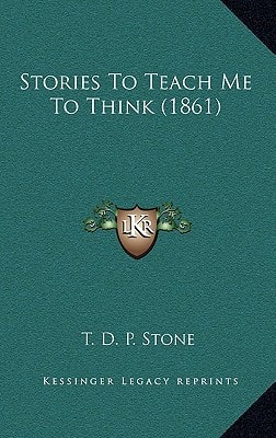 Stories To Teach Me To Think (1861)