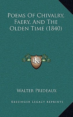 Poems Of Chivalry, Faery, And The Olden Time (1840)