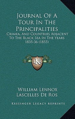 Journal Of A Tour In The Principalities: Crimea, And Countries Adjacent To The Black Sea In The Years 1835-36 (1855)