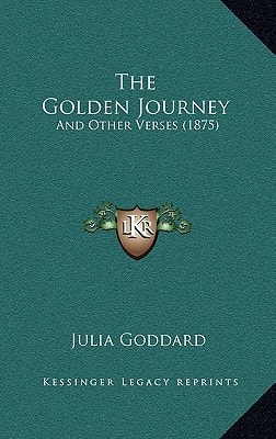 The Golden Journey: And Other Verses (1875)