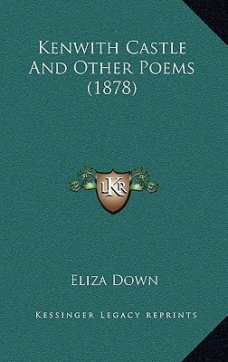 Kenwith Castle And Other Poems (1878)
