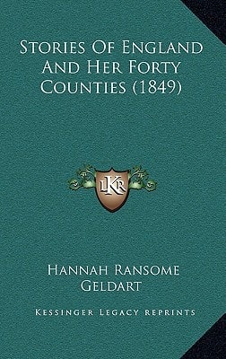 Stories Of England And Her Forty Counties (1849)