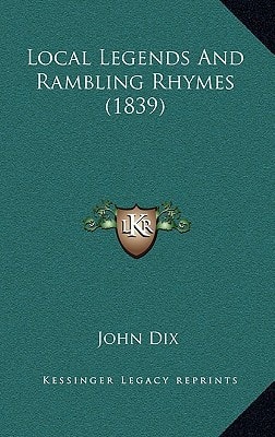 Local Legends And Rambling Rhymes (1839)