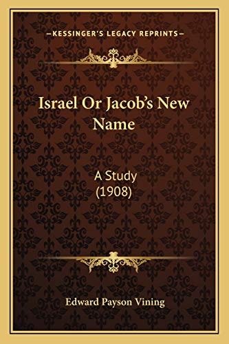 Israel Or Jacob's New Name: A Study (1908)