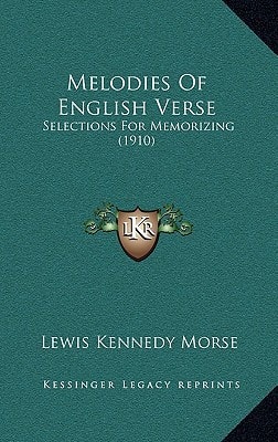 Melodies Of English Verse: Selections For Memorizing (1910)
