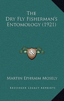 The Dry Fly Fisherman's Entomology (1921)