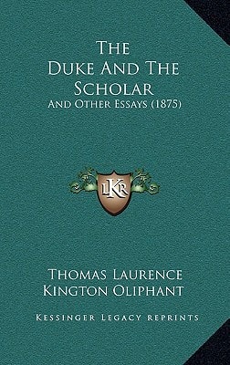 The Duke And The Scholar: And Other Essays (1875)