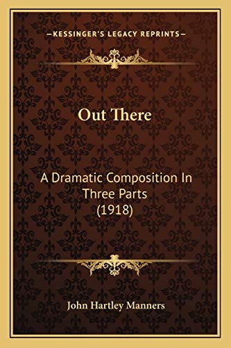 Out There: A Dramatic Composition In Three Parts (1918)
