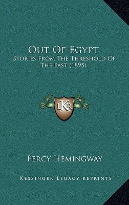 Out Of Egypt: Stories From The Threshold Of The East (1895)