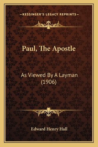 Paul, The Apostle: As Viewed By A Layman (1906)